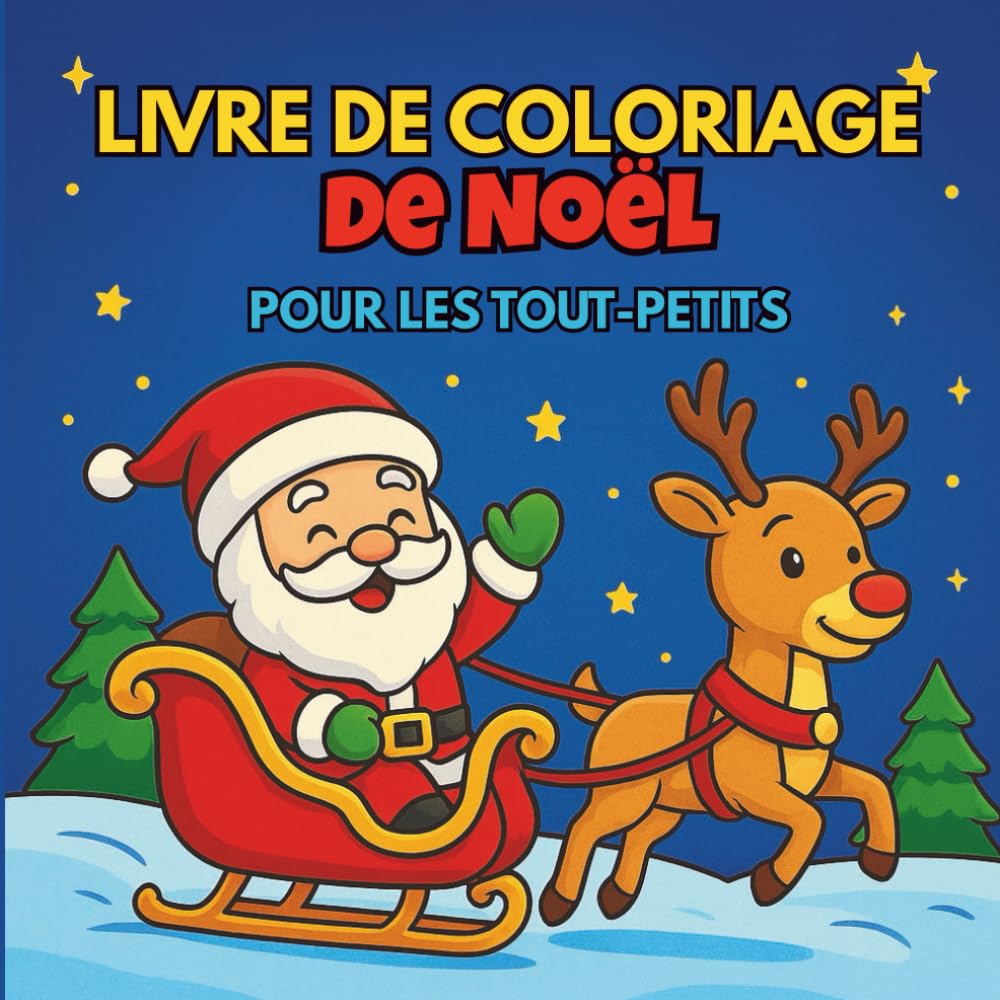 Livre de coloriage de Noël pour les tout-petits: 50 dessins adorables et faciles à colorier pour enfants de 2 à 4 ans