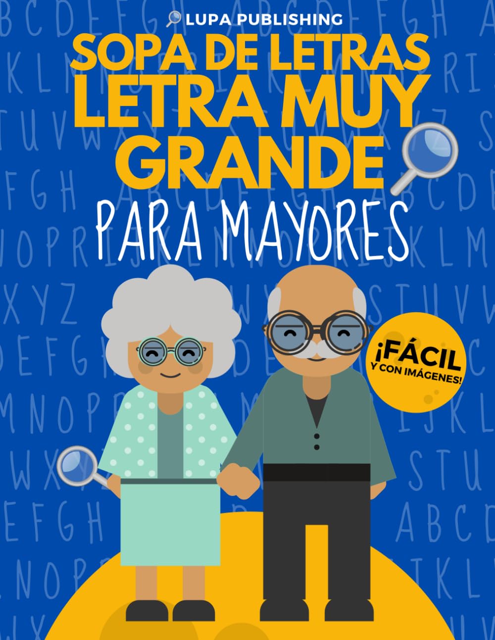 Sopa de Letras Letra Muy Grande para Mayores |: Crucigramas para Abuelos en Español | Libro de Pasatiempos para Adultos | Spanish Crossword Puzzles | Sopas de Letras en Espanol Letra Grande: 1