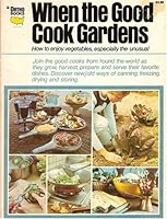 When The Good Cook Gardens B000F1QX46 Book Cover
