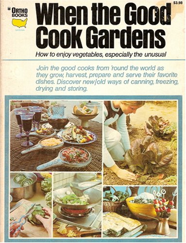When The Good Cook Gardens B000F1QX46 Book Cover