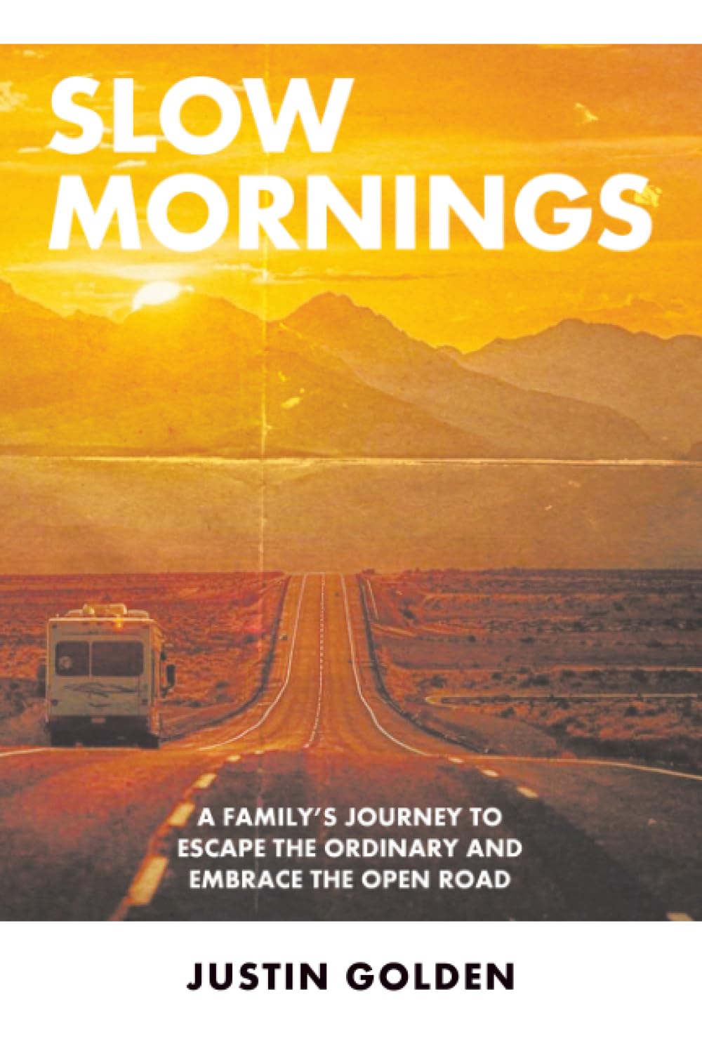 Slow Mornings: A Family’s Journey to Escape the Ordinary and Embrace the Open Road