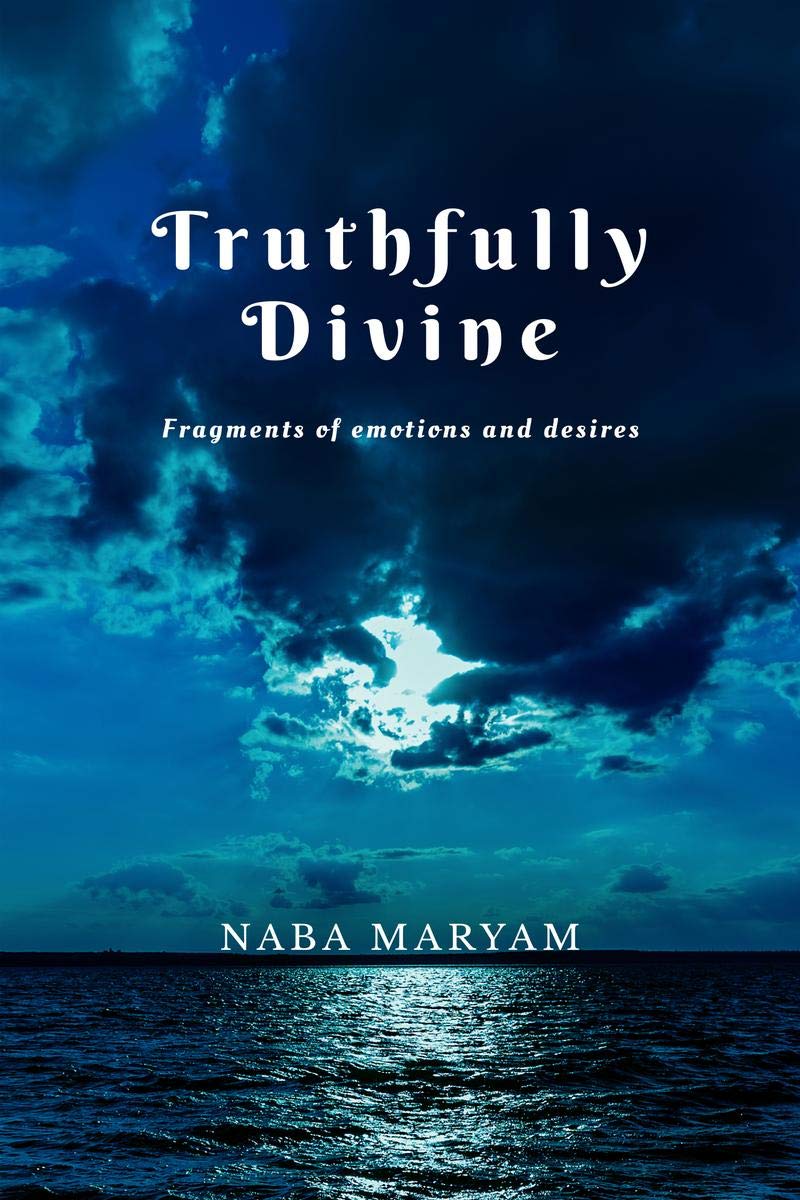 Truthfully Divine: Fragments of emotions and desires