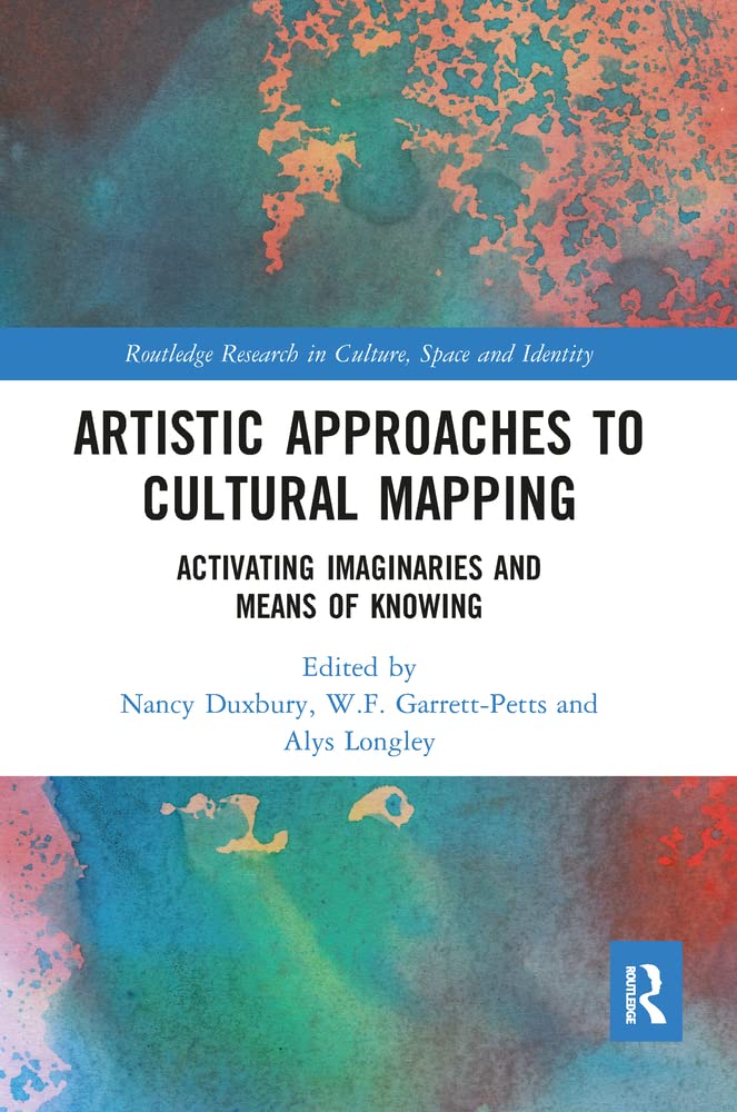 Buy Artistic Approaches to Cultural Mapping: Activating Imaginaries and Means of Knowing — BookShops.in