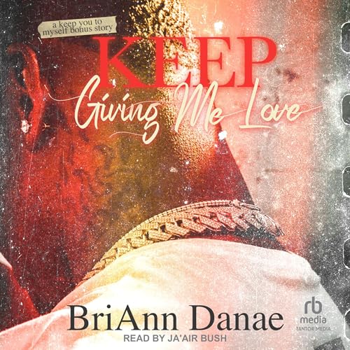 Keep Giving Me Love by BriAnn Danae episode artwork