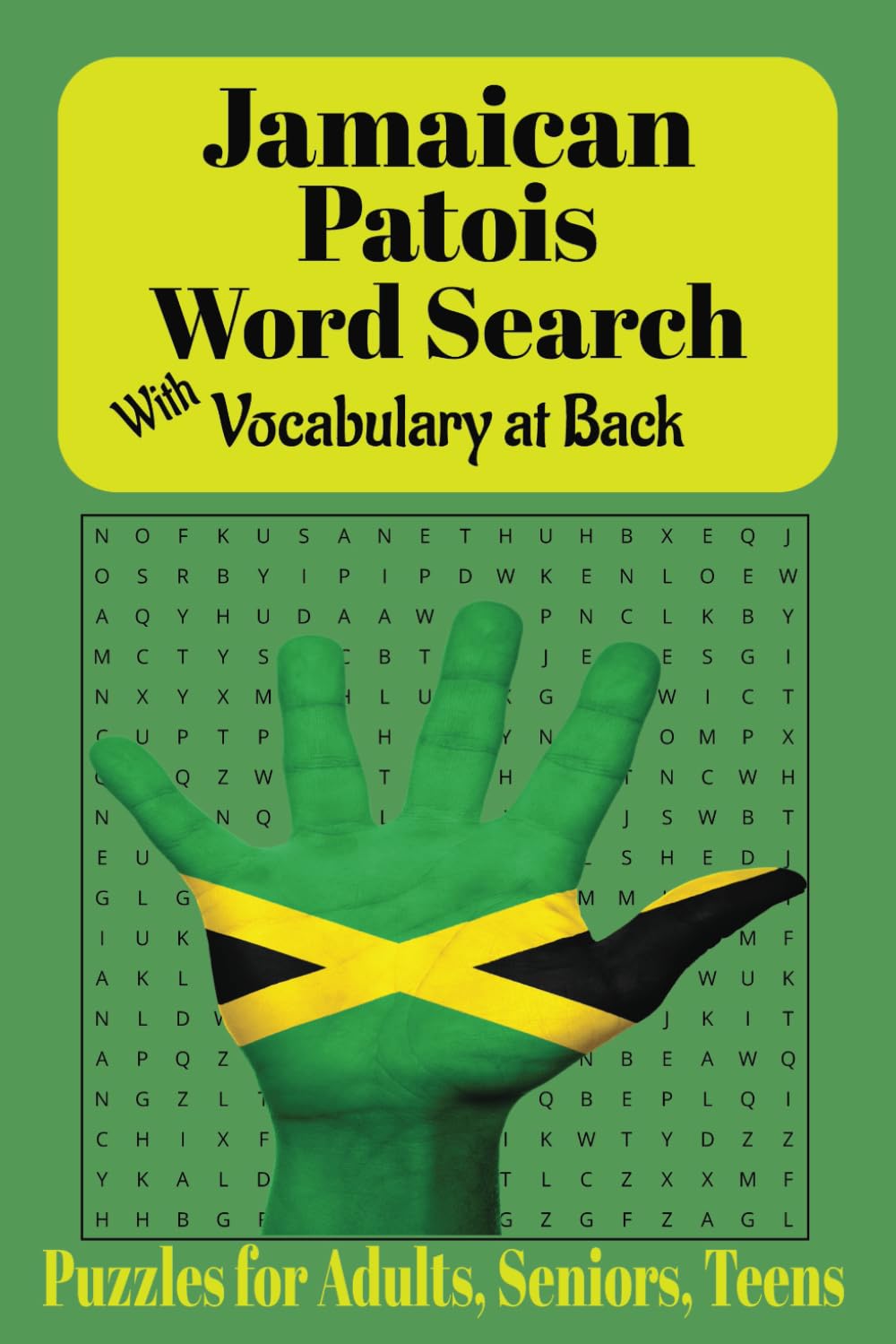 Jamaican Patois Word Search Puzzle Book: Word Searches with Easy to Read Print about Jamaican Patois and Much More For Adults, Seniors, Teens | 6X9 ... for Vacation, Holiday and Free Times