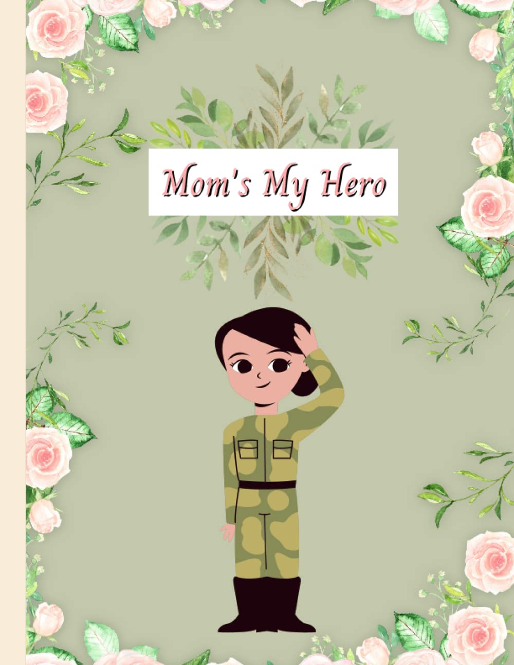 Mom's My Hero: Mom Soldier Journal