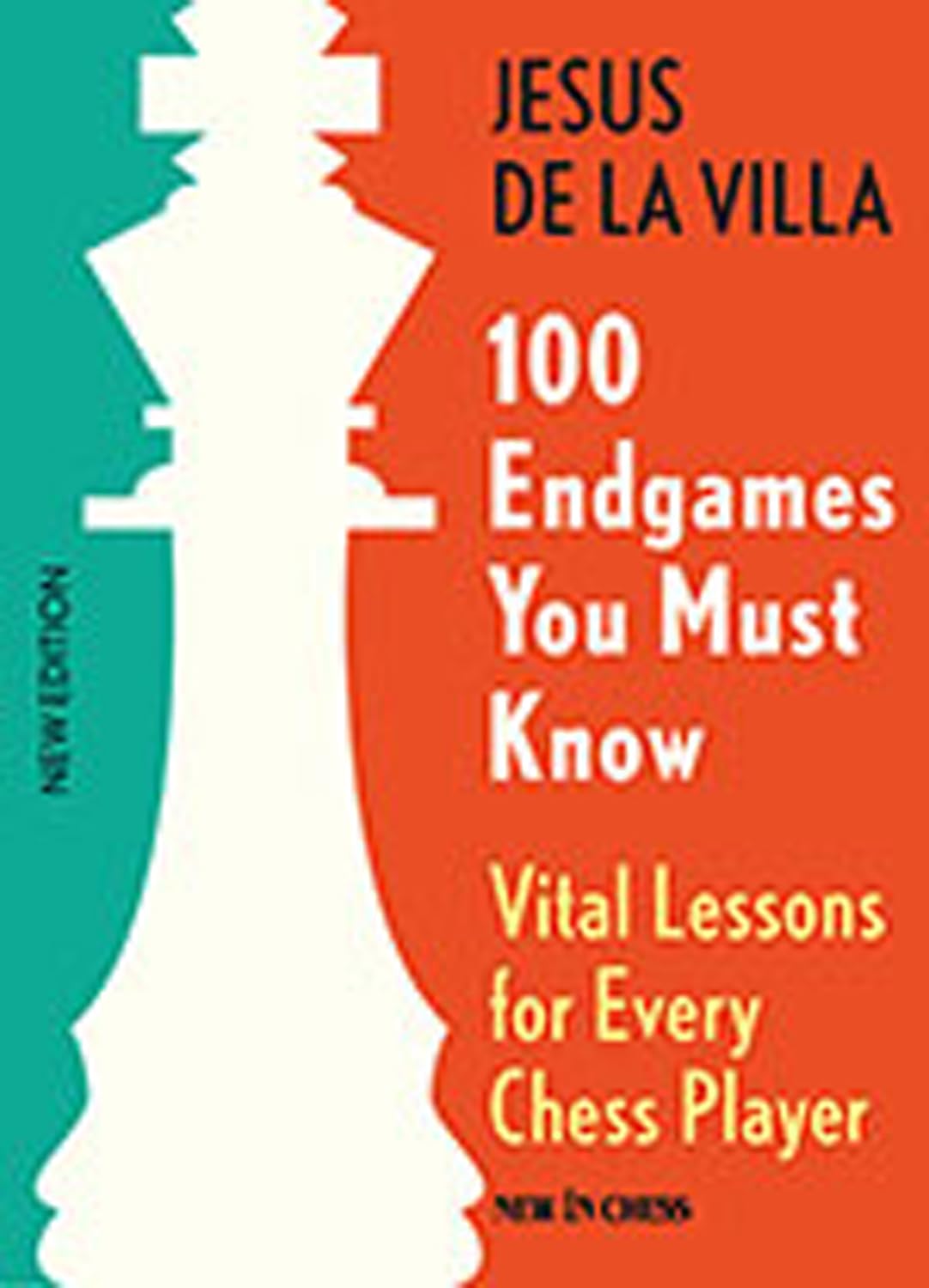 100 Endgames You Must Know by Jesús de la Villa