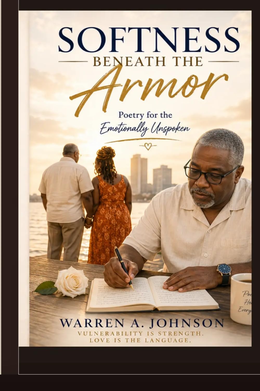 Softness Beneath the Armor: Poetry for the Emotionally Unspoken (The Grown Love Collection)