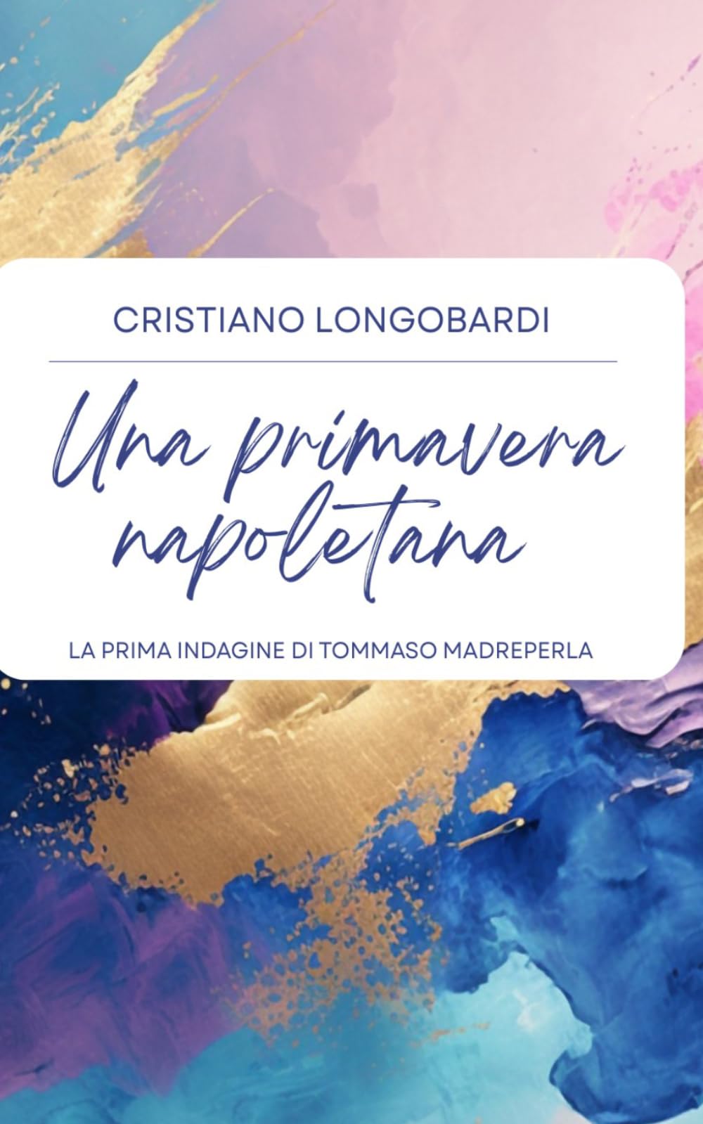 Una primavera napoletana: La prima indagine di Tommaso Madreperla