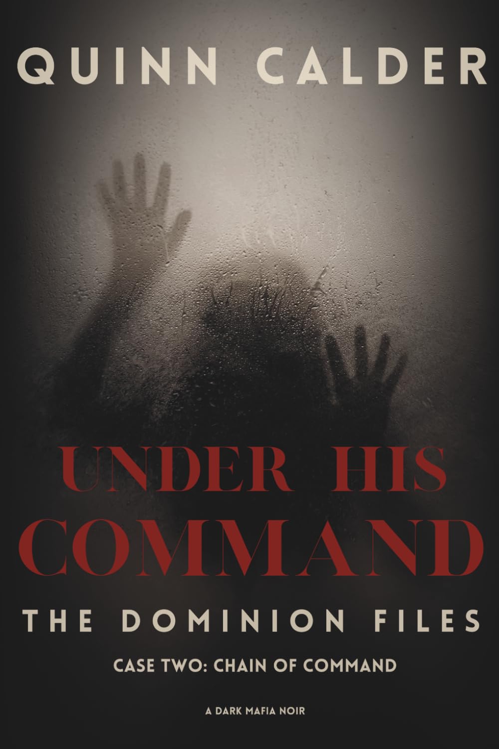 Under His Command: A Psychological Crime Thriller (The Dominion Files Book 2)