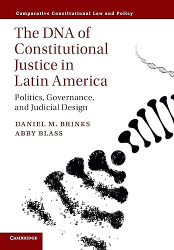 The DNA of Constitutional Justice in Latin America: Politics, Governance, and Judicial Design (Comparative Constitutional Law and Policy)