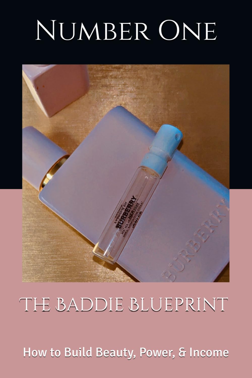 The Baddie Blueprint: How to Build Beauty, Power, & Income