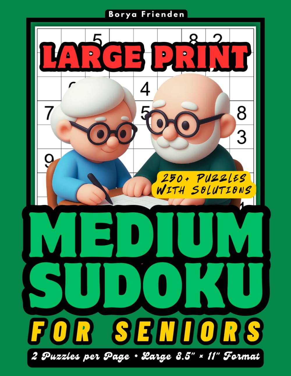 Large Print Medium Sudoku for Seniors: 250+ Puzzles with Solutions: 2 Puzzles Per Page, Large 8.5" × 11" Format, Brain Games for Mental Exercise