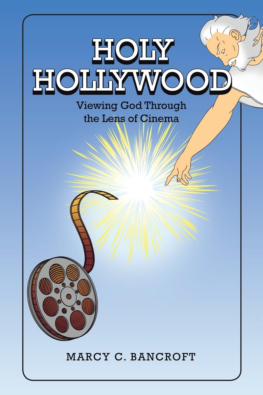 Holy Hollywood: Viewing God Through the Lens of Cinema      Paperback – February 26, 2026