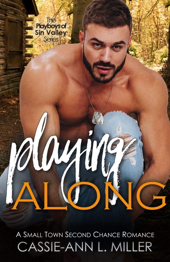 Playing Along: A Small Town Second Chance Romance (The Playboys of Sin Valley Book 3)