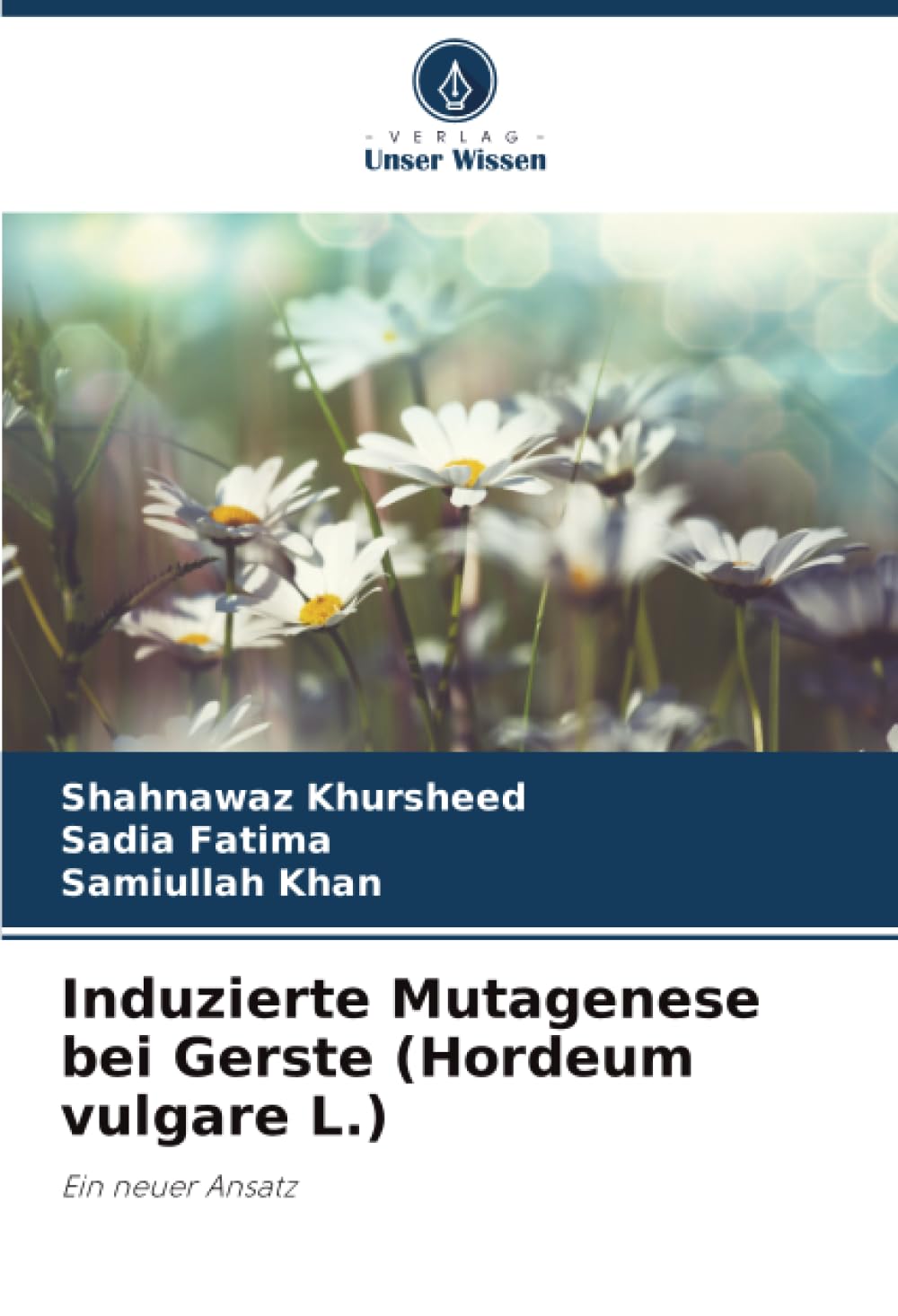 Induzierte Mutagenese bei Gerste (Hordeum vulgare L.): Ein neuer Ansatz