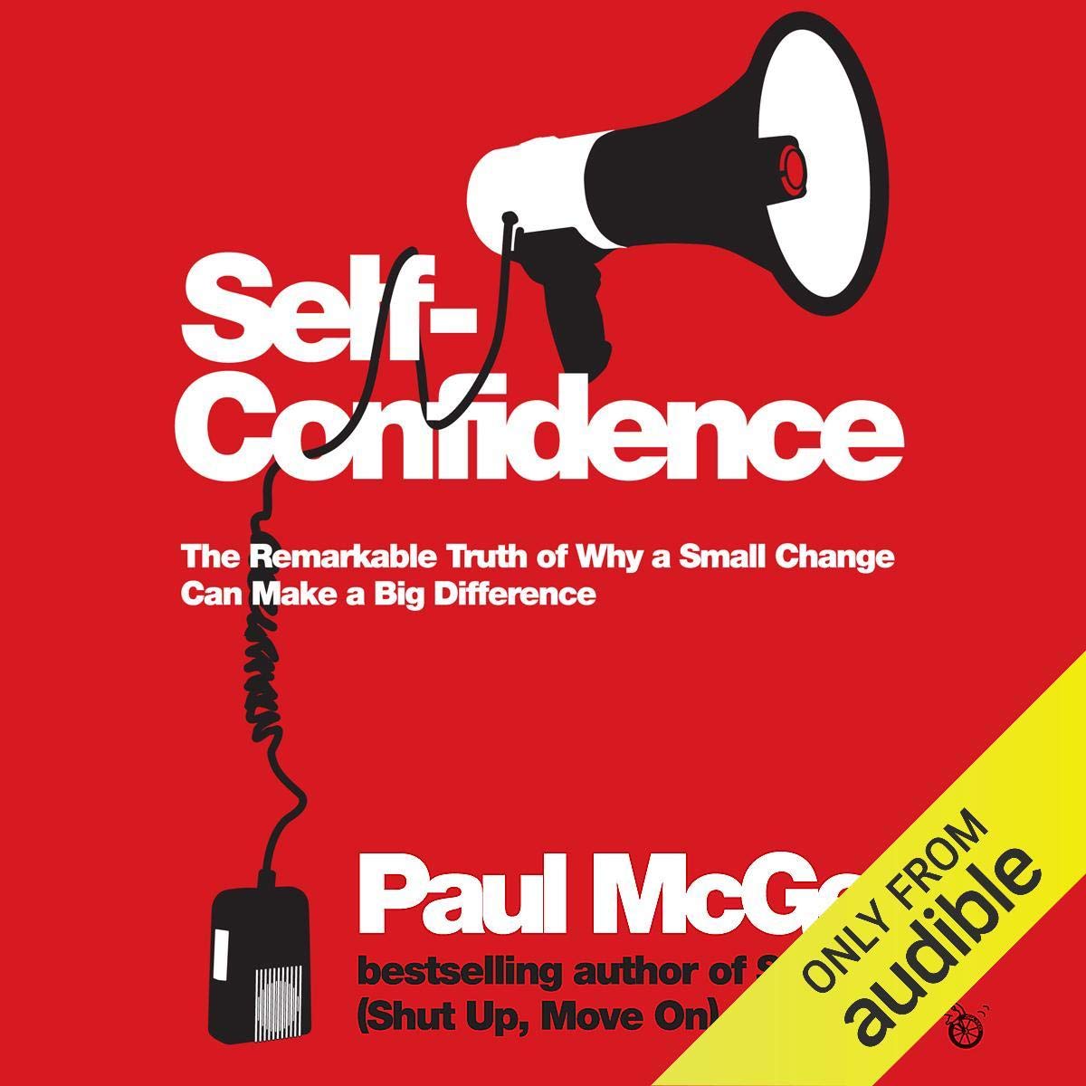 Buy Self Confidence The Remarkable Truth of Why a Small Change Can