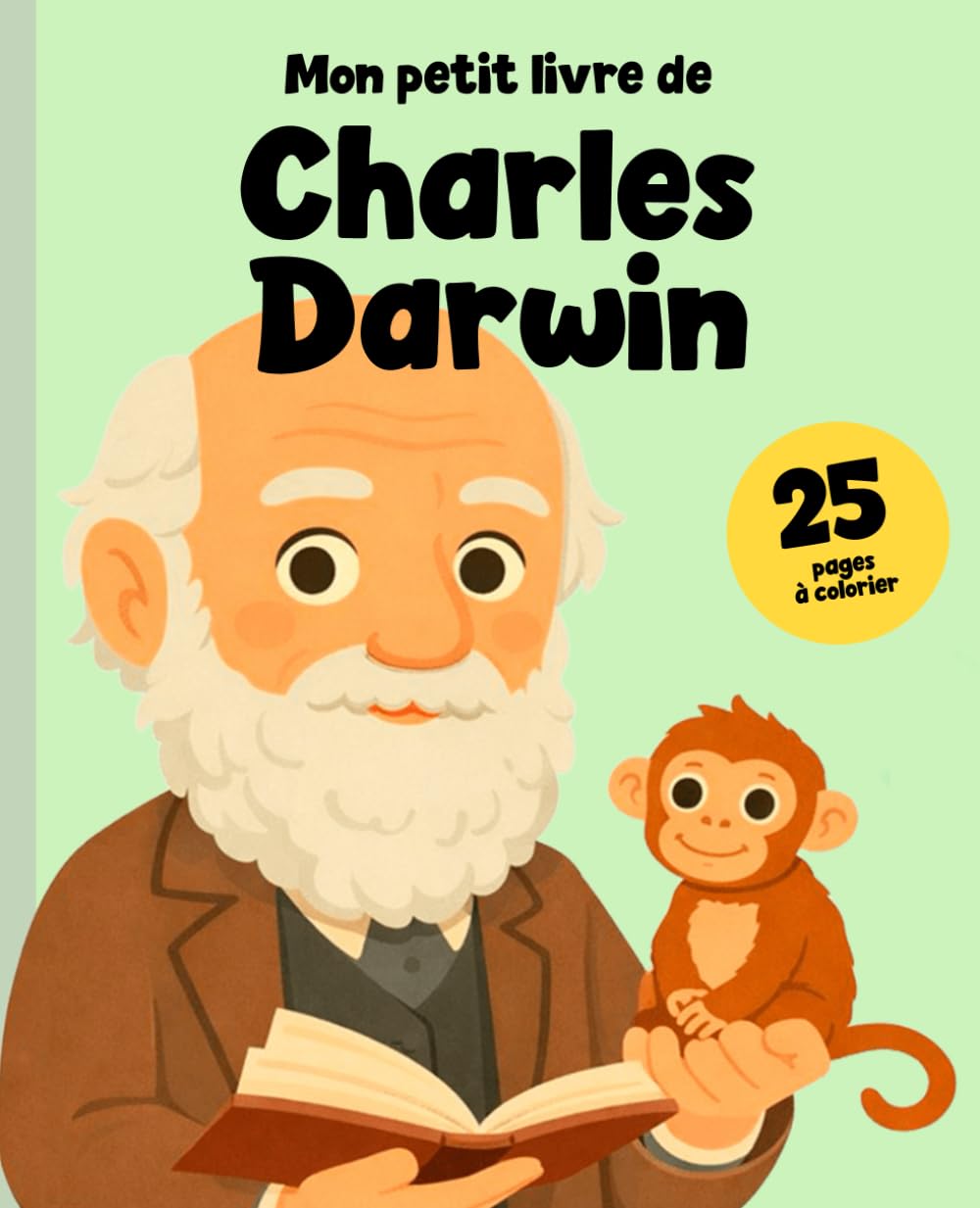 Charles Darwin pour les enfants : L'aventure de l'évolution: Une histoire inspirante avec 25 pages à colorier sur le grand explorateur de la nature