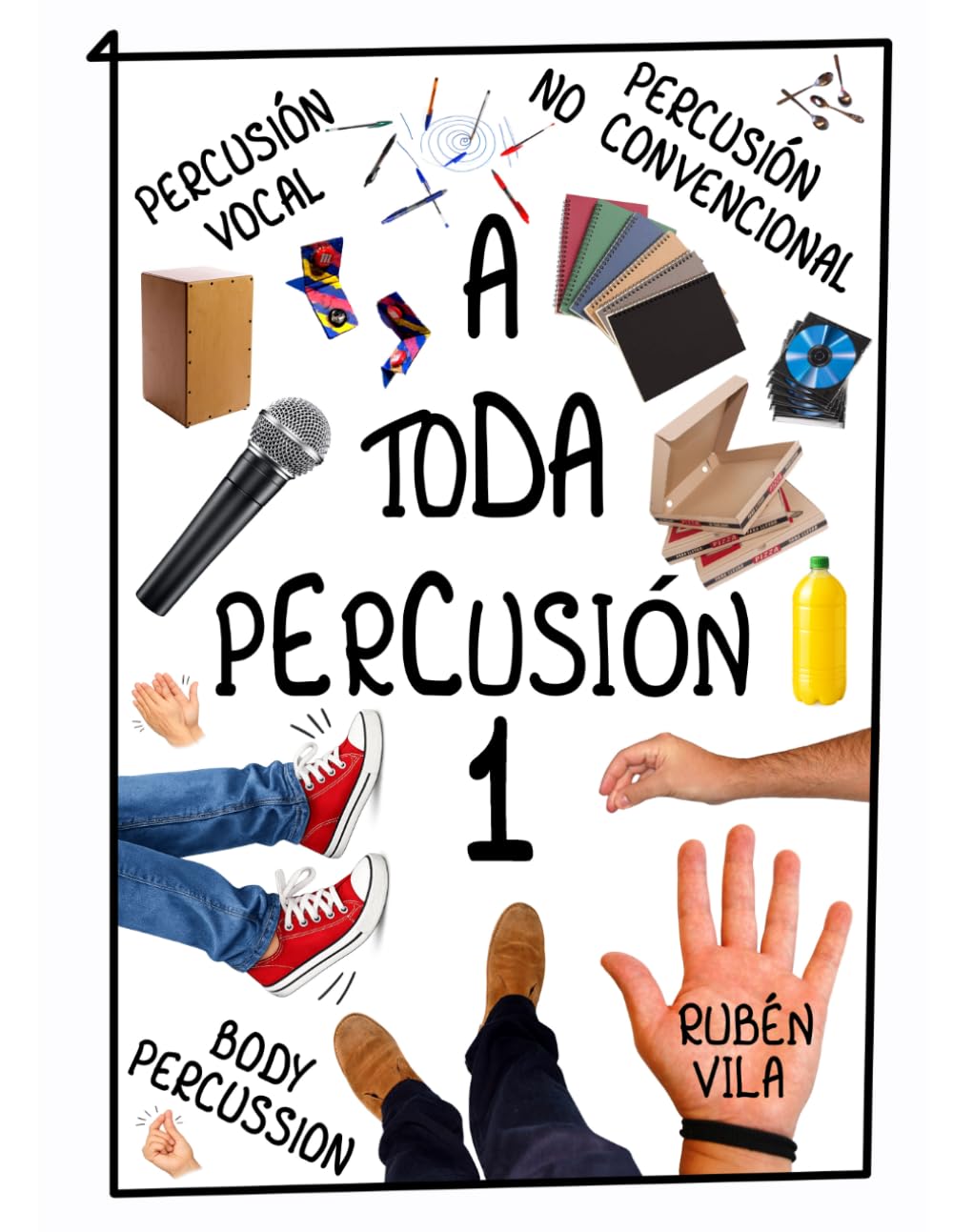 A TODA PERCUSIÓN 1: Body percussion, Percusión No convencional y vocal