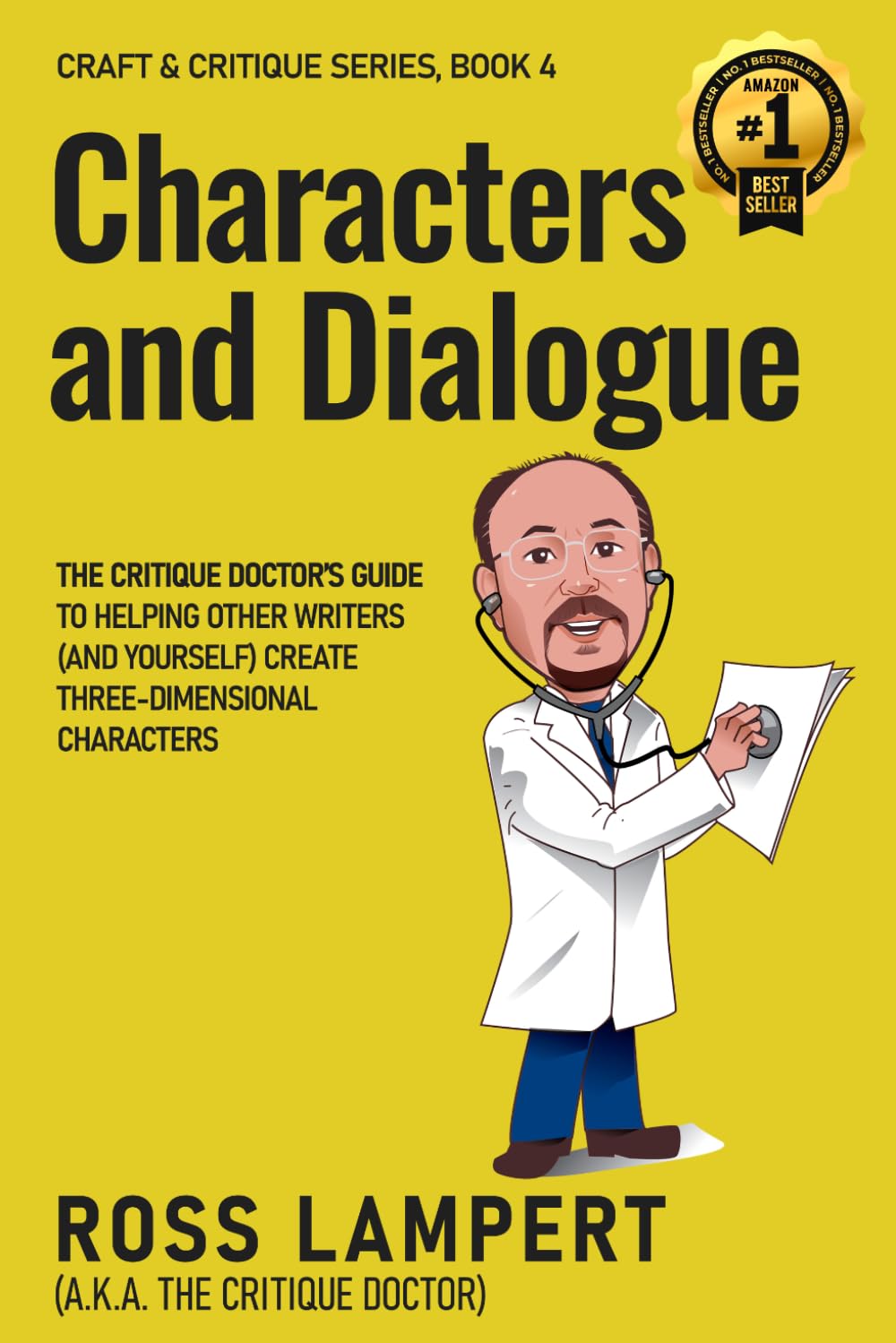 Characters and Dialogue: The Critique Doctor’s guide to helping other writers (and yourself) create three-dimensional characters: 4 (Craft & Critique)