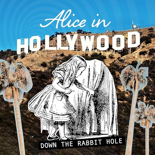 Alice in Hollywood: Down the Rabbit Hole Titelbild