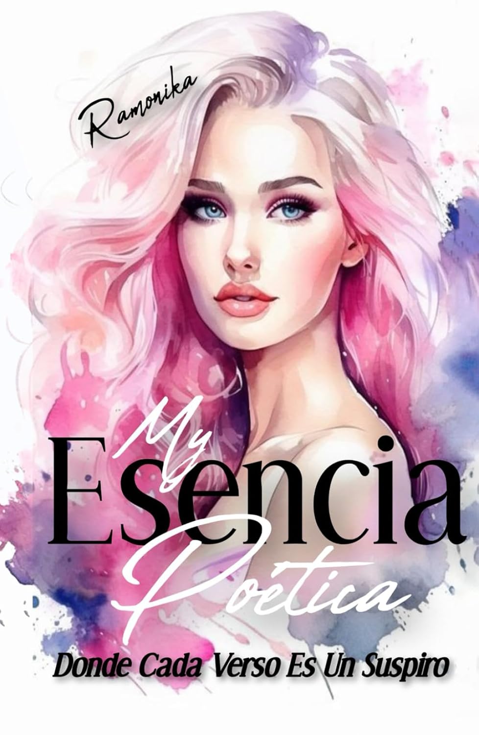 MY ESENCIA POÉTICA: DONDE CADA VERSO ES UN SUSPIRO (Spanish Edition)      Hardcover – April 4, 2025