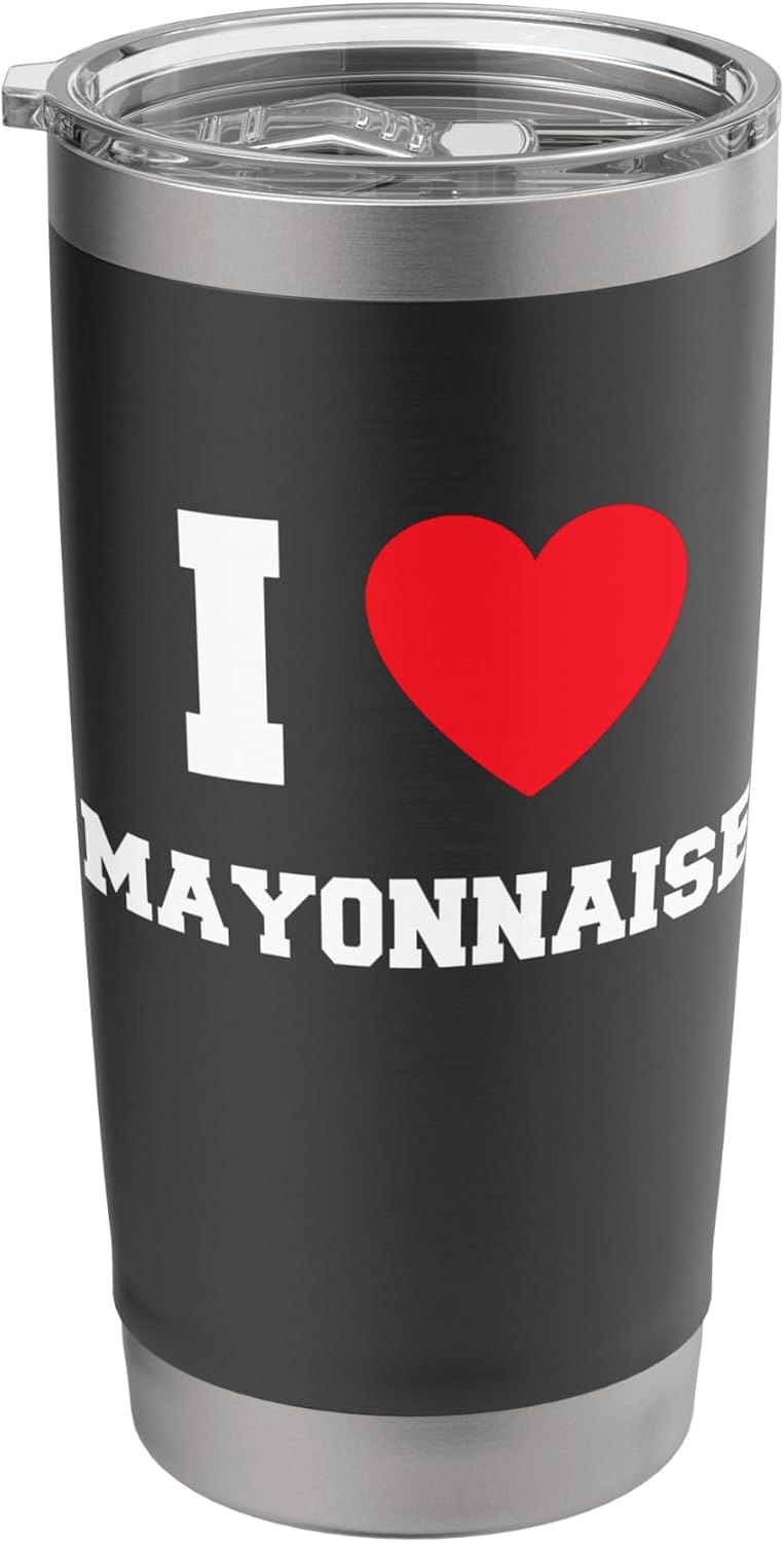 I Love Mayonnaise Stainless Steel Insulated Tumbler