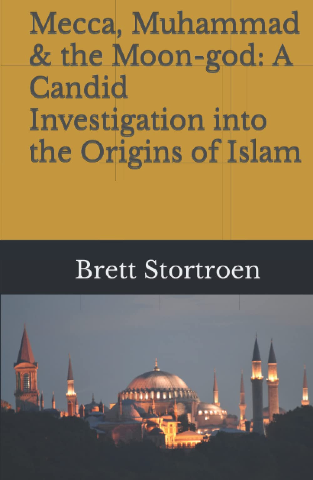 Mecca, Muhammad & the Moon-god: A Candid Investigation into the Origins of Islam