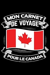 Mon Carnet de Voyage Pour Le Canada: Journal Carnet de notes lignées A5 pour les gens qui aiment voyager et qui aiment partir en vacances.