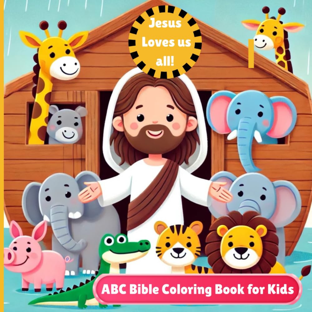 Jesus loves us all : ABC Bible Coloring Book for Kids: Educational Coloring Pages with Bible Stories and Alphabets for Preschool Children Ages 3-5