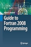 Guide to Fortran 2008 Programming