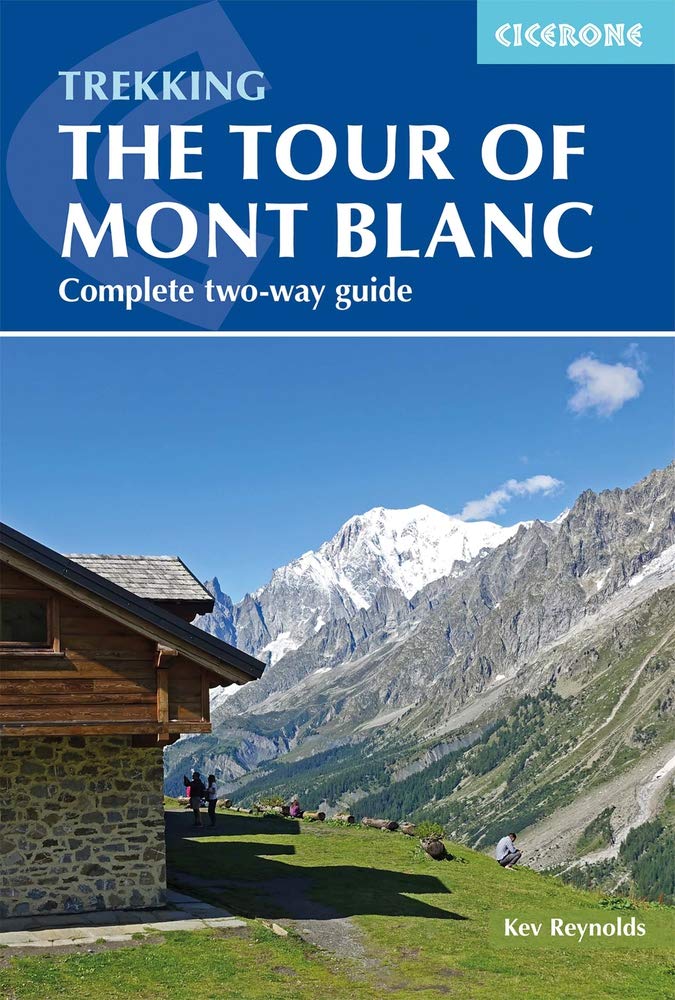 Cicerone Press Trekking the Tour of Mont Blanc: Complete two-way hiking guidebook and map booklet