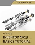 Autodesk Inventor 2025 Basics Tutorial: Learn the Basics of 3D CAD