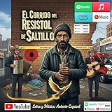  EL CORRIDO DEL RESISTOL DE SALTILLO