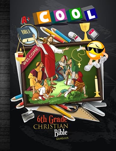 6th Grade Christian Bible Workbook: Grade 6 Christian Based Homeschool Curriculum God Bible Stories Prayer Reading Electives Life Skills Book With ... Tracker Sheets and End-of-Year Elevation Form