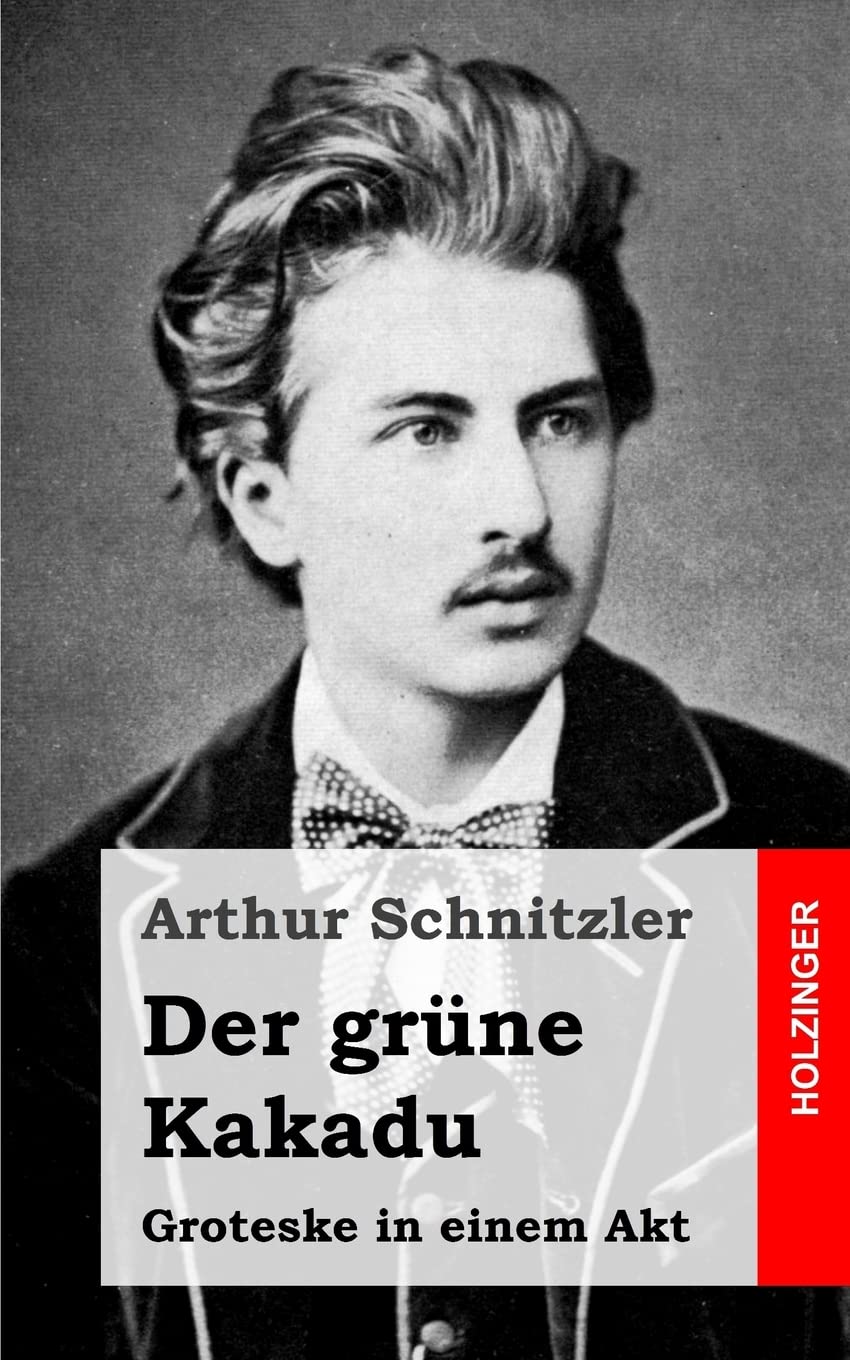Der grüne Kakadu: Groteske in einem Akt