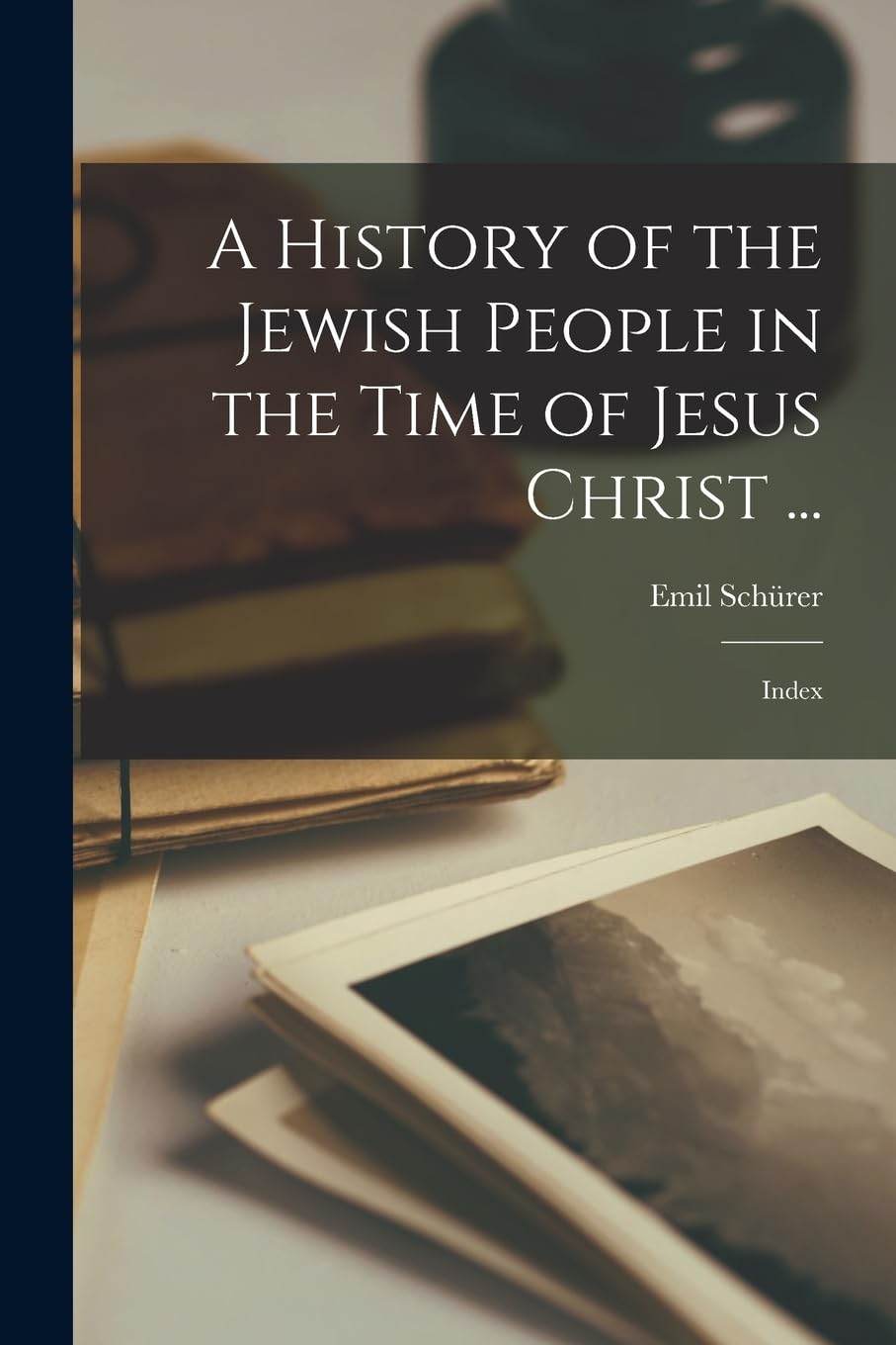 A History of the Jewish People in the Time of Jesus Christ ...: Index