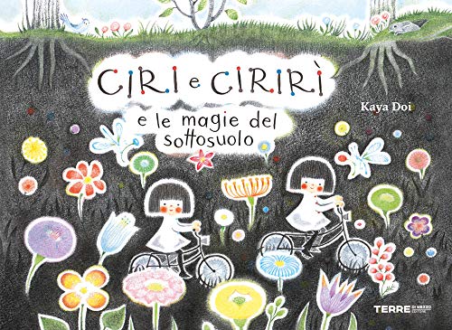 Ciri e Cirirì e le magie del sottosuolo. Ediz. a