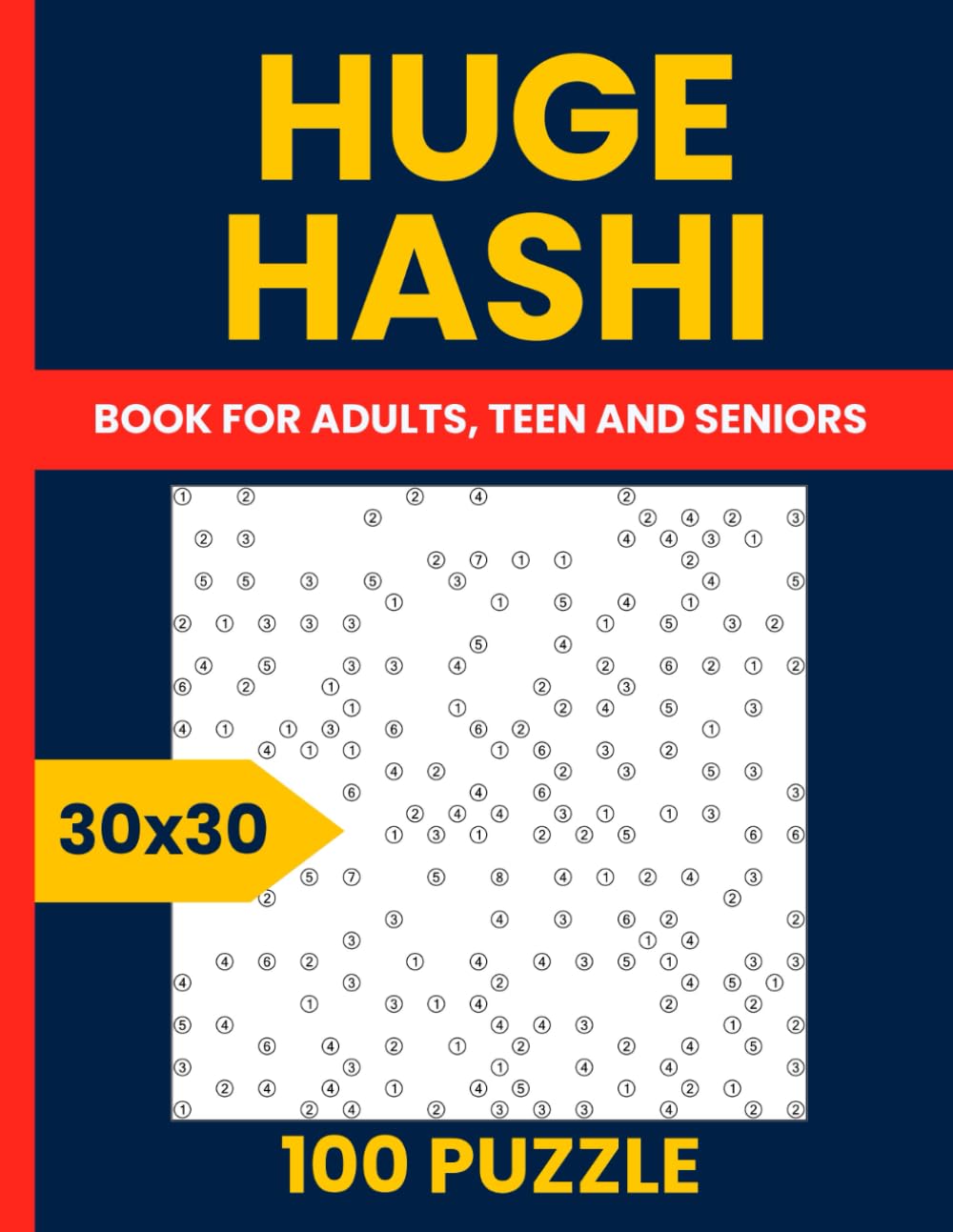 Hashi Puzzle Book for Adults – Volume 1 of 100 Large 30x30 Bridge Puzzles: Hashi Puzzles (Hashiwokakero) | Logic-Based Bridges Puzzle Book | Fun & Challenging Brain Games for Adults