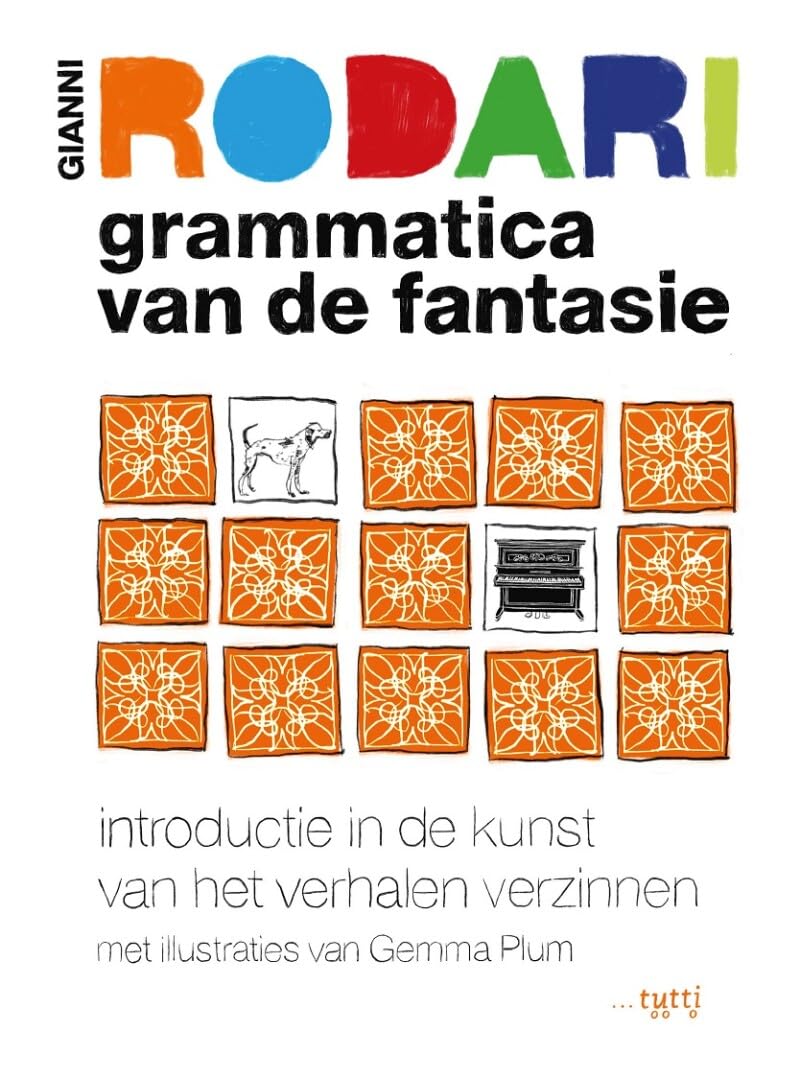 Grammatica van de fantasie: introductie in de kunst van het verhalen verzinnen
