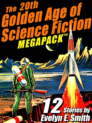 The 20th Golden Age of Science Fiction MEGAPACK ®