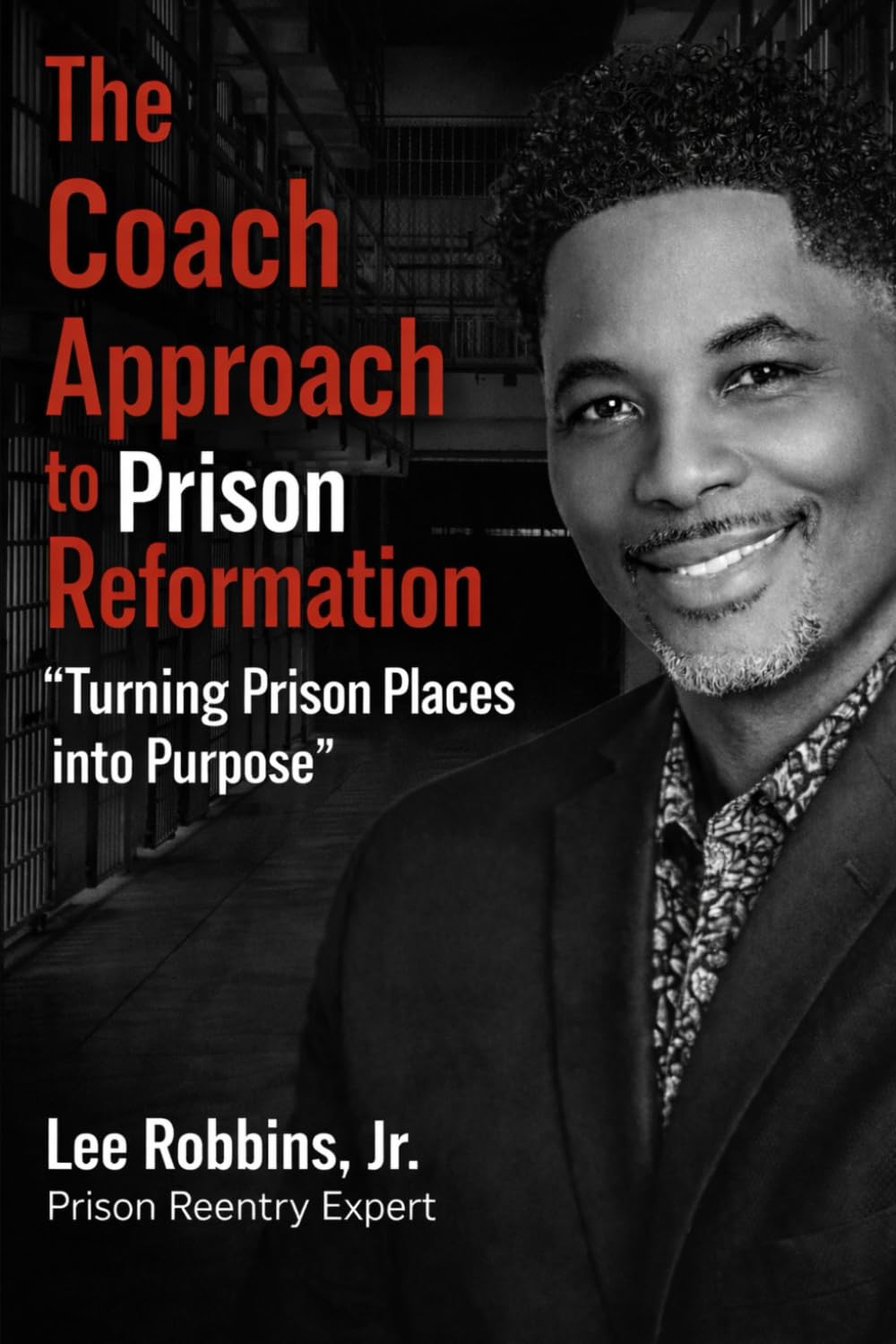 The Coach Approach to Prison Reformation: "Turn your prison into a place of Purpose"