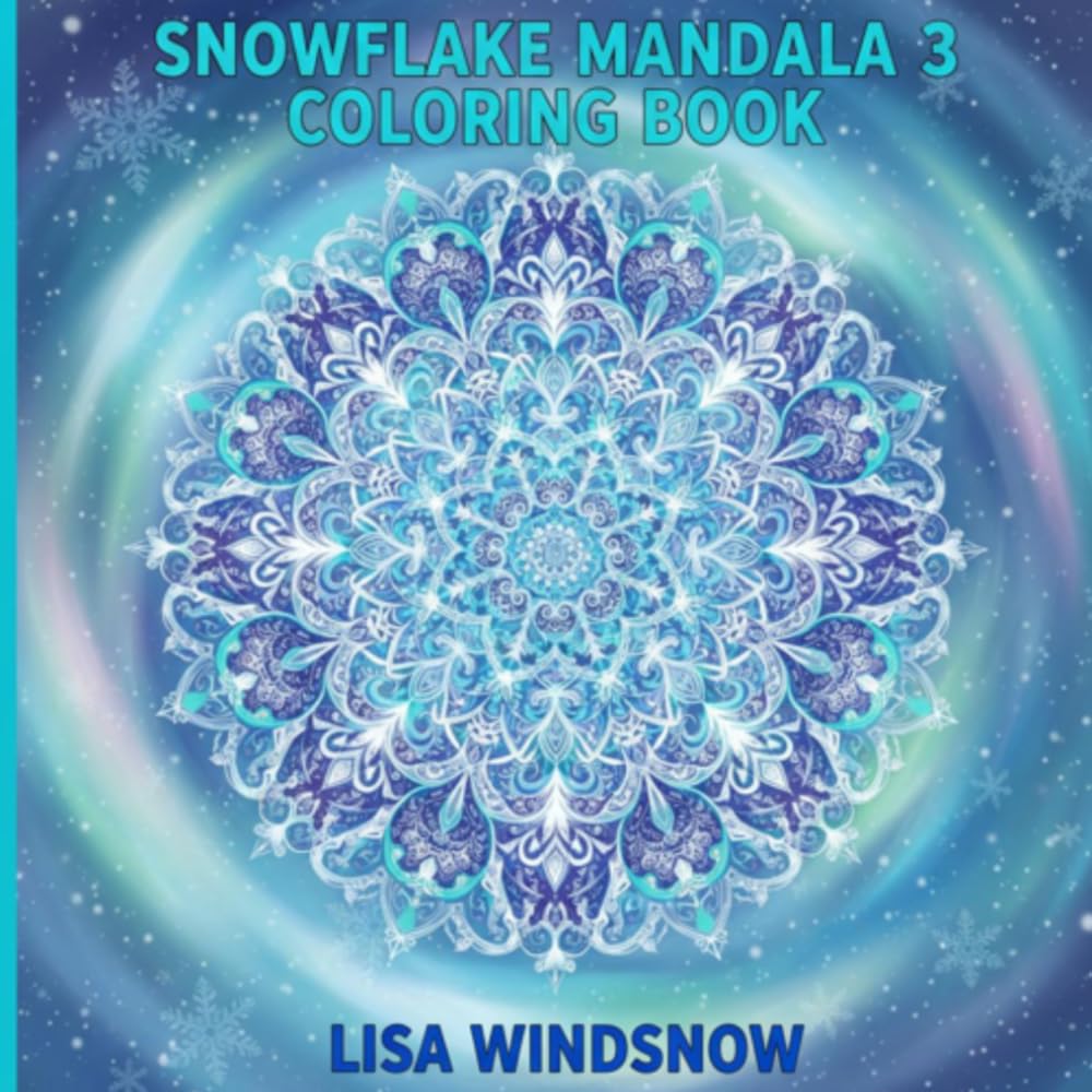SNOWFLAKE MANDALA 3: COLORING BOOK