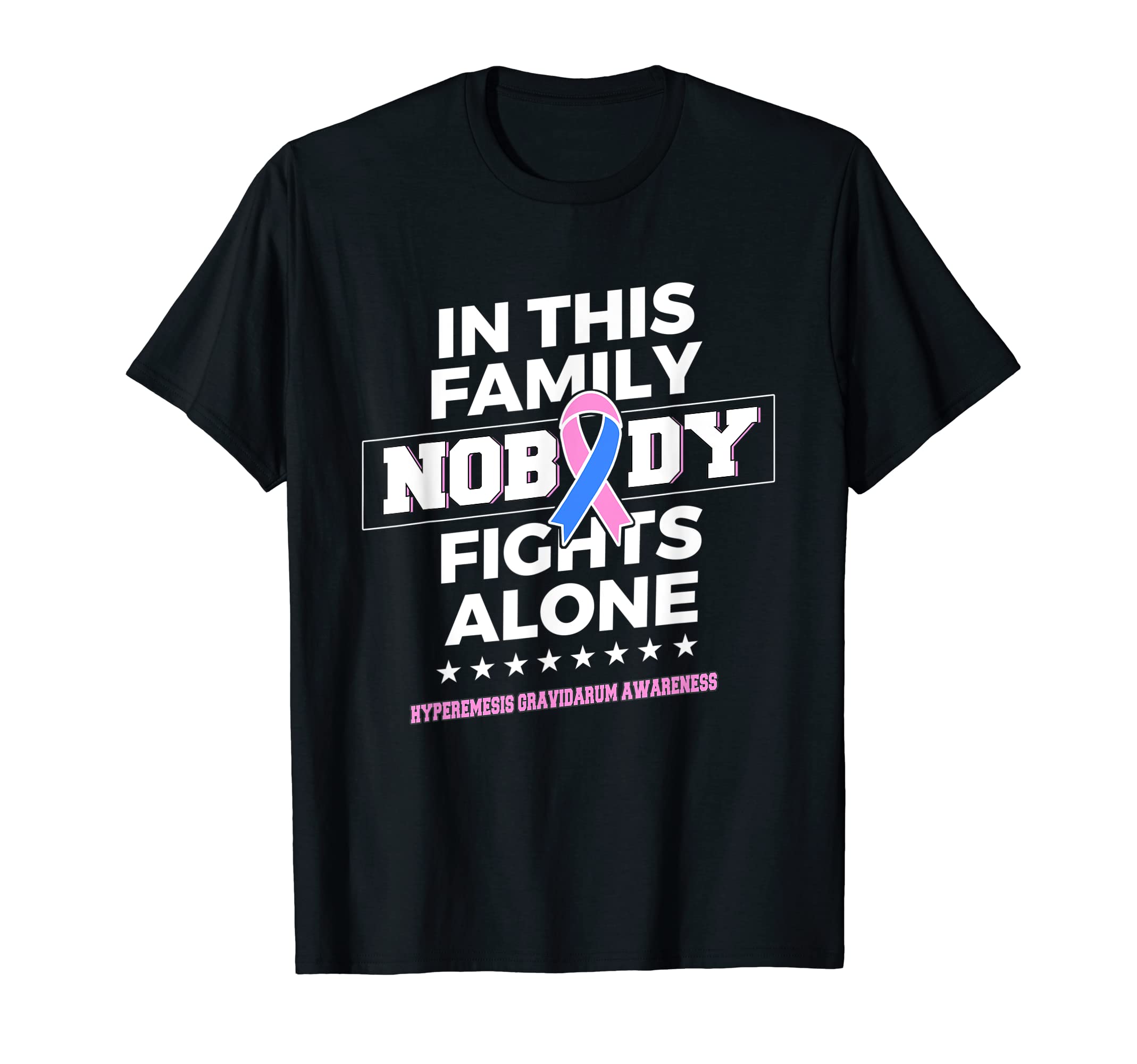 Nobody fights alone Hyperemesis Gravidarum Awareness T-Shirt