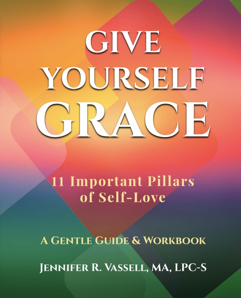 Give Yourself Grace: 11 Important Pillars of Self Love