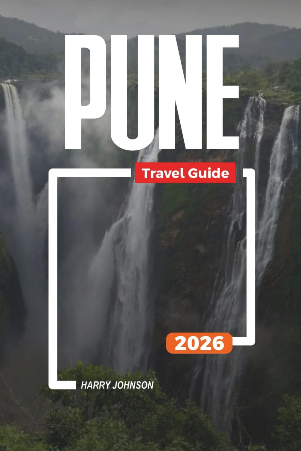 PUNE TRAVEL GUIDE 2026: Discover Hidden Gems, Historic Landmarks, Travel Tips, and Unforgettable Vacation Experiences
