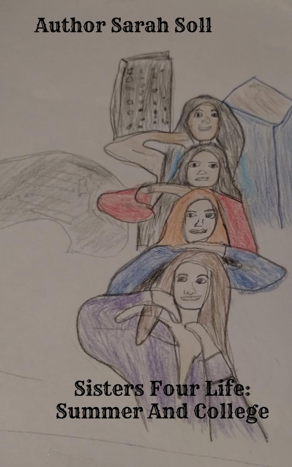 Sisters Four Life: Summer And College