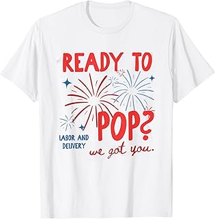 Women 4th of July Labor and Delivery Nurse Ready to Pop T-Shirt