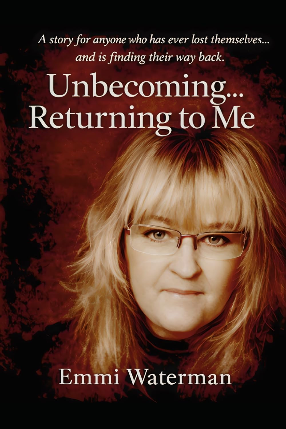 Unbecoming… Returning to Me: A Story of Letting Go, Faith, and Finding Myself Again      Paperback – March 23, 2026