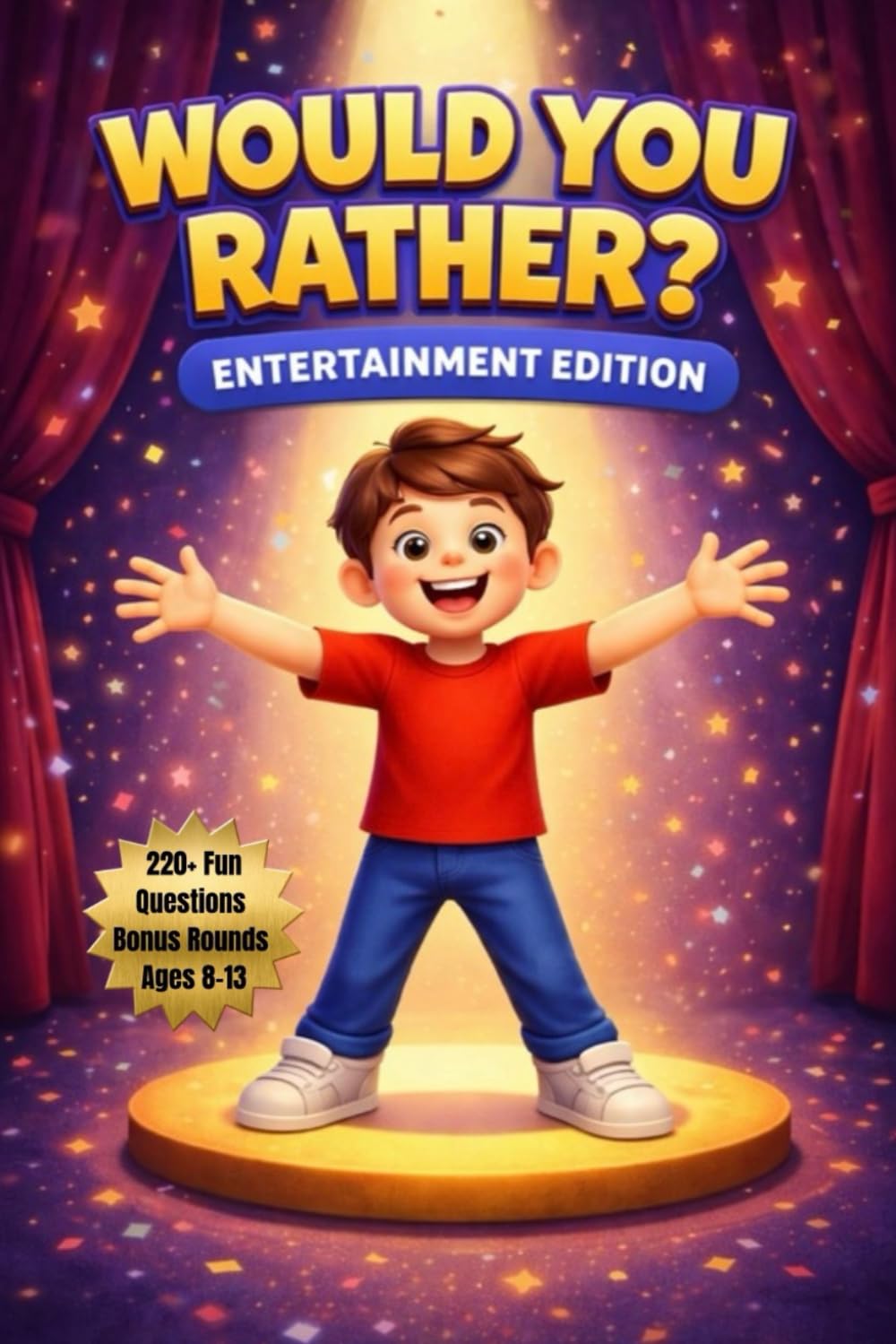 Would You Rather? Entertainment Edition: 220+ Fun Entertainment-Based Would You Rather Questions for Ages 8-13 (Would You Rather? Series)
